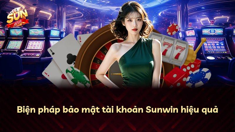 Biện pháp bảo mật tài khoản Sunwin hiệu quả