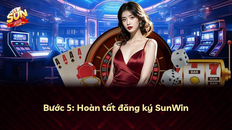 Bước 5: Hoàn tất đăng ký SunWin