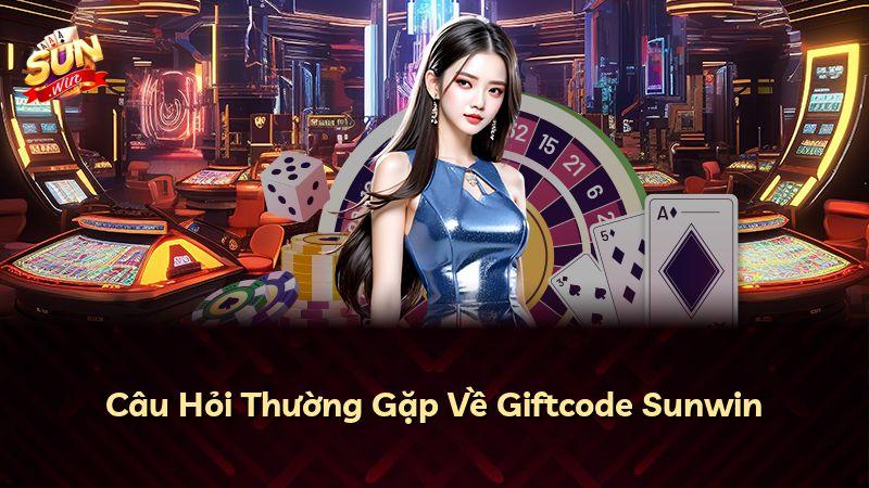 Câu Hỏi Thường Gặp Về Giftcode Sunwin