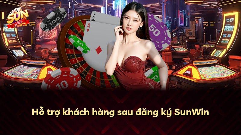 Hỗ trợ khách hàng sau đăng ký SunWin