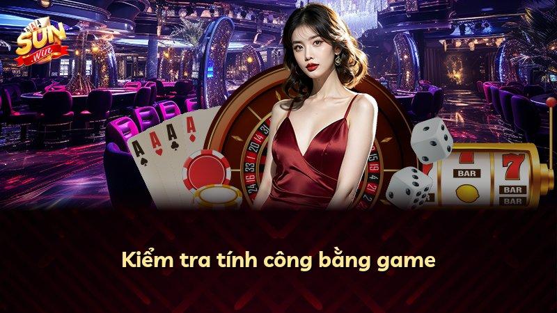 Kiểm tra tính công bằng game