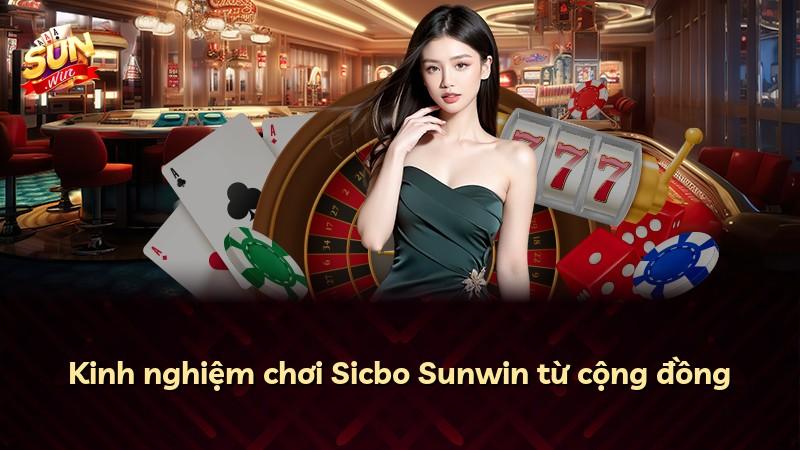 Kinh nghiệm chơi Sicbo Sunwin từ cộng đồng