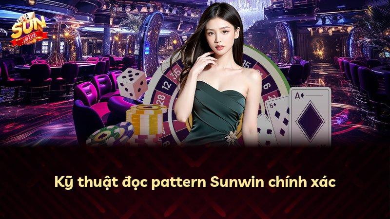 Kỹ thuật đọc pattern Sunwin chính xác
