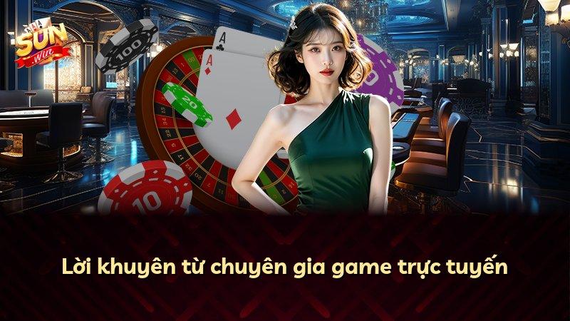 Lời khuyên từ chuyên gia game trực tuyến