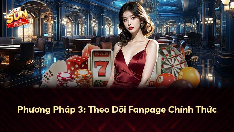 Phương Pháp 3: Theo Dõi Fanpage Chính Thức