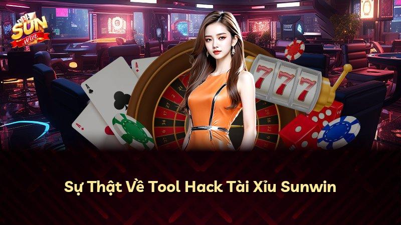Sự Thật Về Tool Hack Tài Xỉu Sunwin