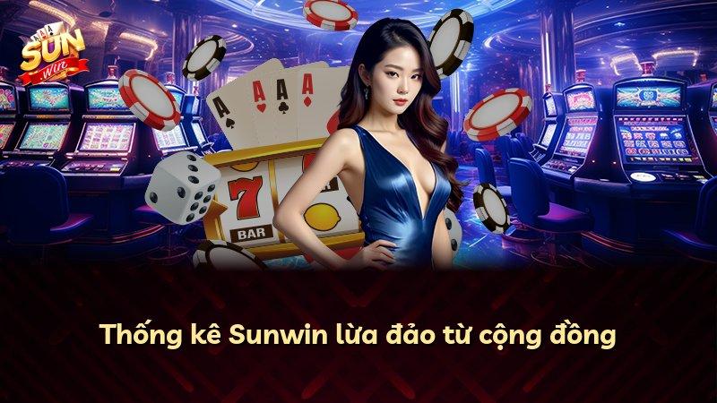 Thống kê Sunwin lừa đảo từ cộng đồng